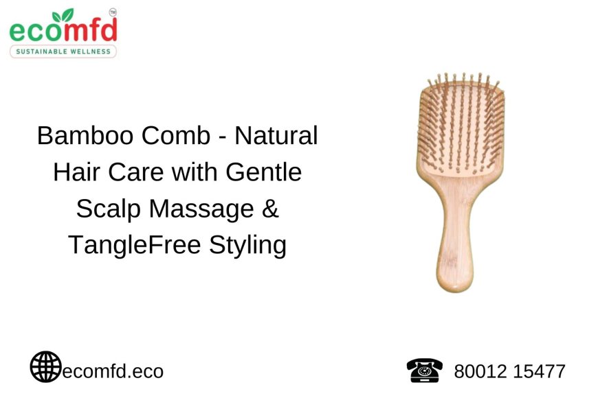 Bamboo Comb - Natural Hair Care with Gentle Scalp Massage & Tangle-Free Styling