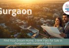 Find Your Dream Home, 3 BHK Flats for Sale in Gurgaon with Investors Clinic