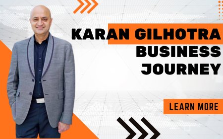 Entrepreneurship with Integrity: The Business Journey of Karan Gilhotra