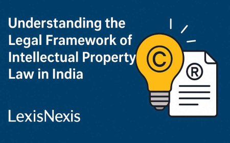 Understanding the Legal Framework of IP Law in India