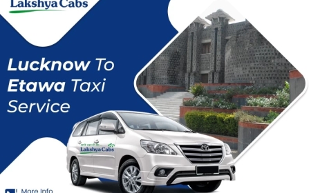 A Journey with Lakshya Cabs’ Reliable Lucknow To Etawah Taxi Service