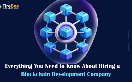 Everything You Need to Know About Hiring a Blockchain Development Company