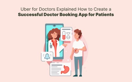 Uber for Doctors Explained: How to Create a Successful Doctor Booking App for Patients