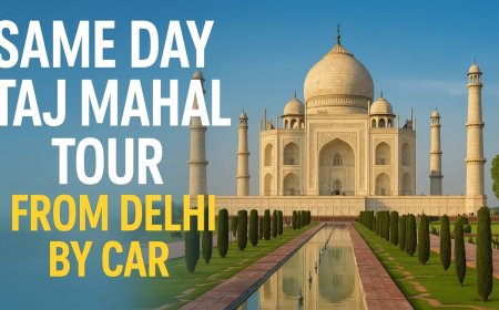Taj Mahal Tour from Delhi – A Complete Guide for Same Day Travelers