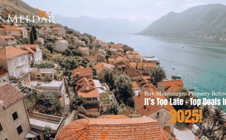 Buy Montenegro Property Before It’s Too Late – Top Deals in 2025!
