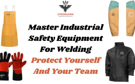 Master Industrial Safety Equipment For Welding: Protect Yourself And Your Team
