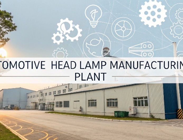 Automotive Head Lamp Manufacturing Plant Project Report 2025 Machinery, Cost and Details