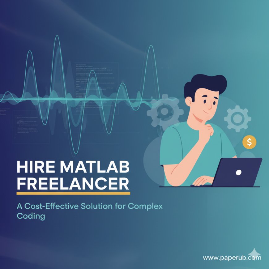 Hire MATLAB Freelancer: A Cost-Effective Solution for Complex Coding