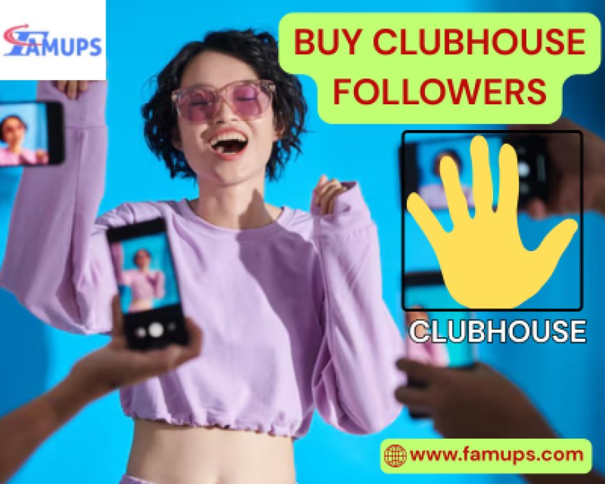 10 Best Sites to Buy Clubhouse Followers
