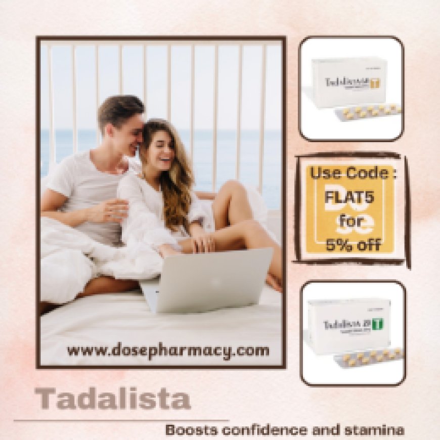Tadalista 20mg vs 40mg: Which One Is Right for You?