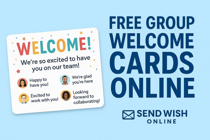 Create Impressive First Impressions using Free Welcome Group Cards Online